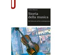 STORIA DELLA MUSICA - DAL SETTECENTO ALL'ETA' CONTEMPORANEA - MALVANO ANDREA -