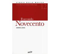 Storia della musica. Il secondo Novecento (Vol. 12)