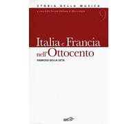 Storia della musica. Italia e Francia nell'Ottocento (Vol. 9)