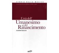 Storia della musica. Vol. 4: L' età dell'Umanesimo e del Rinascimento