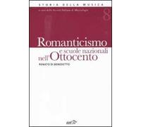 Storia della musica. Vol. 8: Romanticismo e scuole nazionali nell'Ottocento