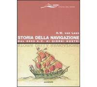 Storia della navigazione. Dal 5000 a. C. ai giorni nostri
