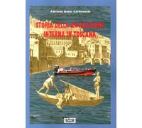 Storia della Navigazione Interna in Toscana - [La Bancarella Editrice]