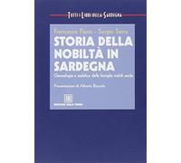 Storia della nobiltà in Sardegna. Genealogia e araldica delle famiglie nobili sarde
