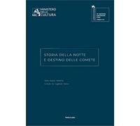 Storia della notte e destino delle comete. Gian Maria Tosatti. Ediz. italiana e inglese