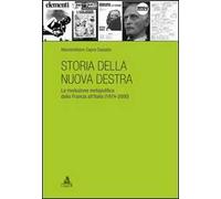 Storia della nuova destra. La rivoluzione metapolitica dalla Francia all'Italia (1974-2000)