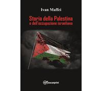 Storia della Palestina e dell'occupazione israeliana - Maffei Ivan