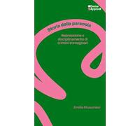 Storia della paranoia. Repressione e disciplinamento di crimini immaginari