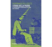 Storia della paura. Gli inconfessabili retropensieri collettivi dell'Occidente