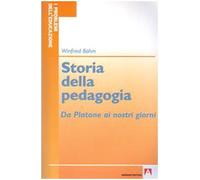 Storia della pedagogia. Da Platone ai nostri giorni