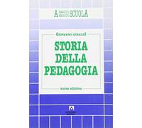 Storia della pedagogia. Fondamenti filosofici. Basi scientifiche. Orientamenti didattici. Problematica pedagogica
