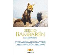 Storia della piccola volpe che mi insegnò il perdono