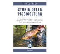Storia della piscicoltura. Dal Medioevo al Ventesimo secolo: l'impatto del...