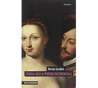 Storia della poesia occidentale. Lirica e lirismo dai provenzali ai postmoderni