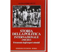 Storia della politica internazionale (1945-2013). Vol. 2: Il tramonto degli impe