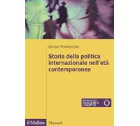 Storia della politica internazionale nell'età contemporanea - Formigoni Guido