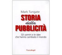 Storia della pubblicità. Gli uomini e le idee che hanno cambiato il mondo [May 1