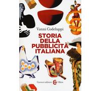 Storia della pubblicità italiana - Codeluppi Vanni
