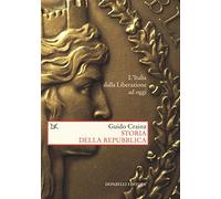 Storia della Repubblica. L'Italia dalla Liberazione ad oggi