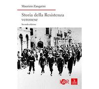 Storia della Resistenza veronese. Nuova ediz.
