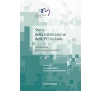 Storia della riabilitazione delle PCI in Italia. Dal passato alle nuove prospettive
