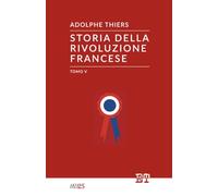 Storia della Rivoluzione Francese - Tomo V: Vol. 5