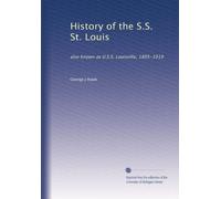 Storia della S.S. St. Louis: conosciuta anche come U.S.S. Louisville, 1895-1919