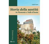 STORIA DELLA SANTITÀ IN PIEMONTE E VALLE D'AOSTA - Casto Lucio - 2025 - Effatà