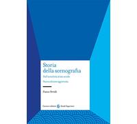 Storia della scenografia. Dall'antichità al XXI secolo. Nuova ediz.