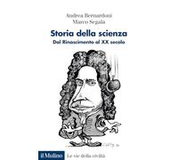 Storia della scienza. Dal Rinascimento al XX Secolo