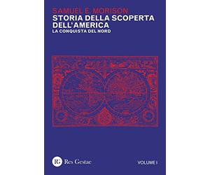 Storia della scoperta dell'America. La conquista del Nord (Vol. 1)