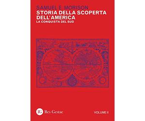 Storia della scoperta dell'America. La conquista del Sud (Vol. 2)