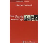 Storia della scuola in Italia dal Settecento a oggi [Nov 04, 2010] Genovesi, Gio