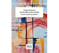 Storia della scuola in Italia. Scenari attuali e prospettive