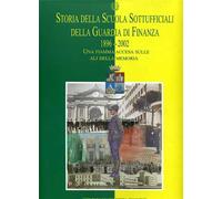 - Storia della Scuola Sottufficiali della Guardia di Finanza. (1896-2002). Una