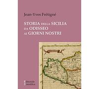 Storia della Sicilia da Odisseo ai giorni nostri - Frétigné Jean- Yves