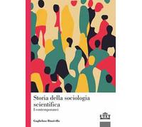 Storia della sociologia scientifica. I contemporanei