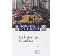 Storia della spiritualità. Vol. 8 - Gentili Antonio, Regazzoni Mauro