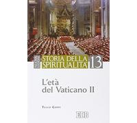 Storia della spiritualità. Vol. 13: L'età del Vaticano II.