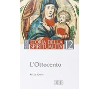 Storia della spiritualità. Vol. 12: L'Ottocento.