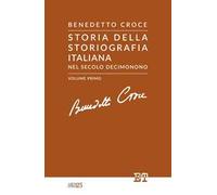 Storia della storiografia italiana nel secolo decimonono. Vol. 1