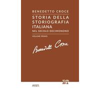 Storia della storiografia italiana nel secolo decimonono. Vol. 1