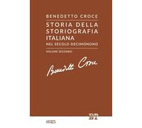 Storia della storiografia italiana nel secolo decimonono. Vol. 2