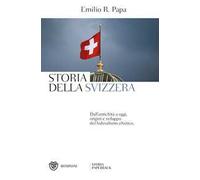 Storia della Svizzera. Dall'antichità a oggi, origini e sviluppo del federalismo elvetico