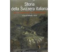 Storia della Svizzera italiana. Dal Cinquecento al Settecento - Ceschi R. (cur.)