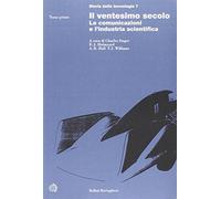 Storia della tecnologia. Il ventesimo secolo, le comunicazioni e l'Industria scientifica (Vol. 7)