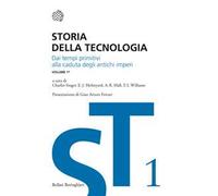 Storia della tecnologia. Vol. 1/1: Dai tempi primitivi alla caduta degli antichi imperi