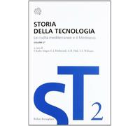 Storia della tecnologia. Vol. 2-1 - Singer C. (cur.); Hall A. R. (cur.); H...