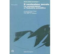 Storia della tecnologia. Vol. 7: Il ventesimo secolo, le comunicazioni e l'Industria scientifica