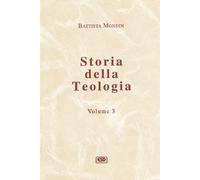 Storia della teologia (Vol. 3)